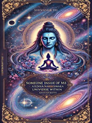 cover image of Someone Inside of Me -Ardhanaresswara-The Universe Within